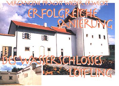 Das Wasserschloss Loifling